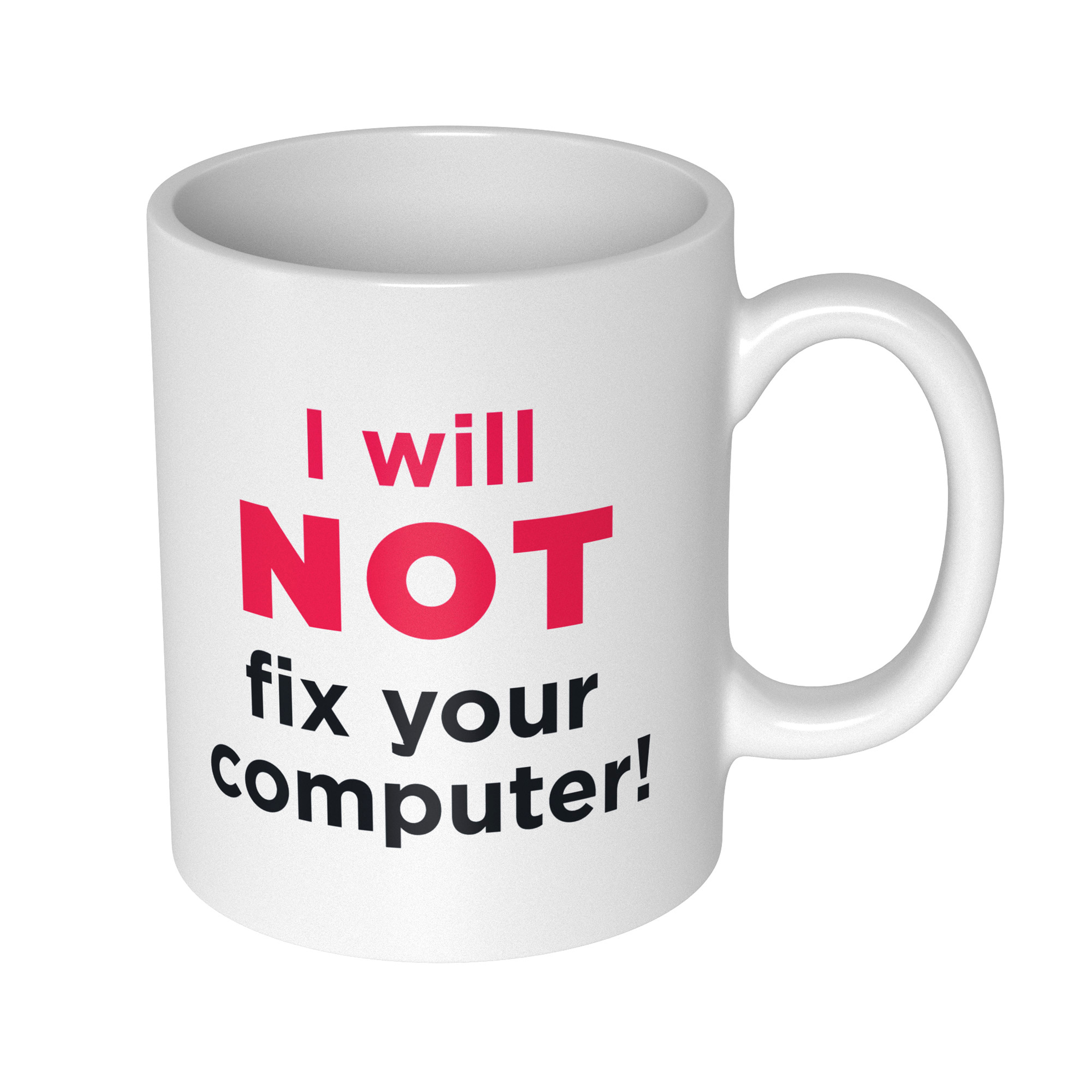 I Will Not Fix Your Computer Becher