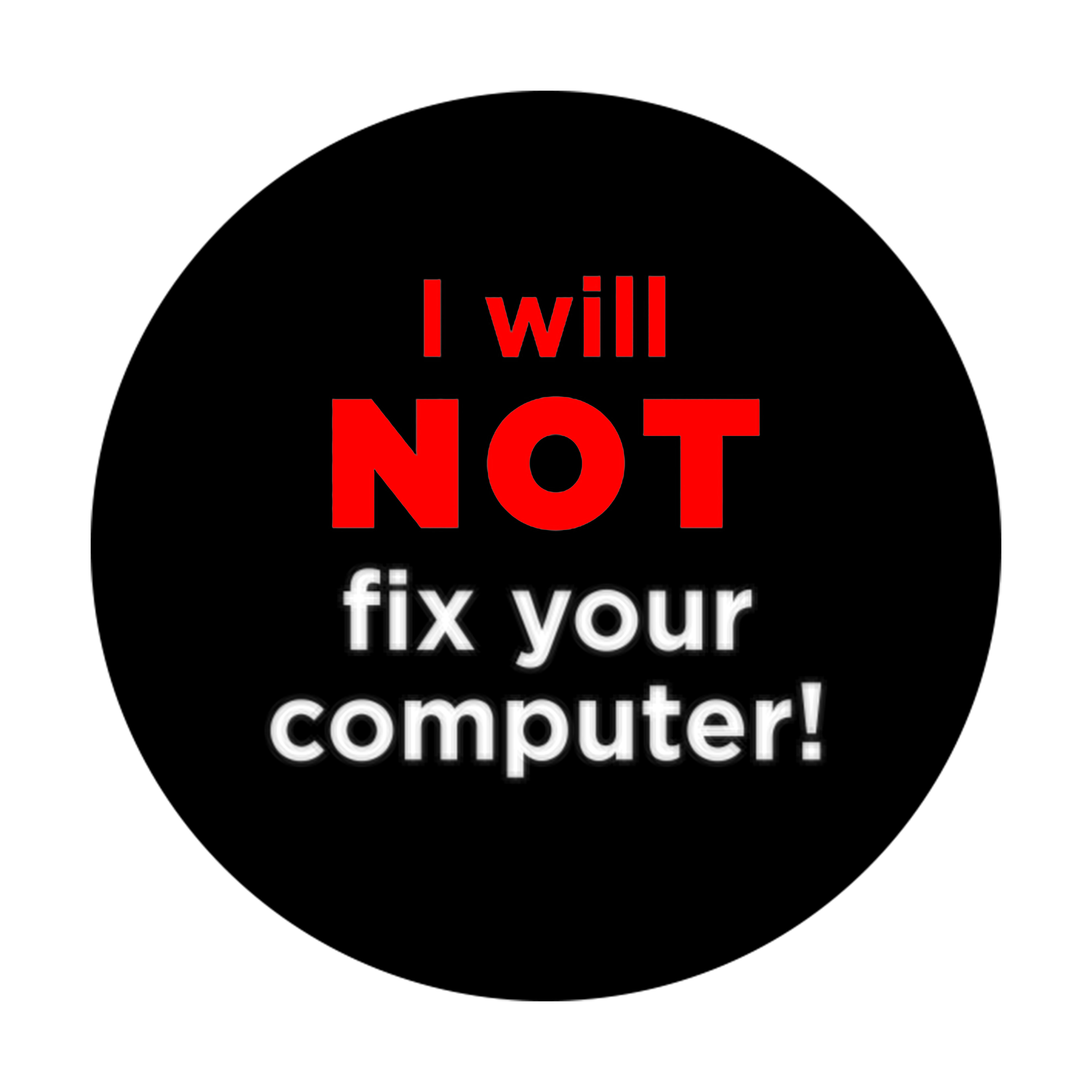 Geek Aufkleber I Will Not Fix Your Computer