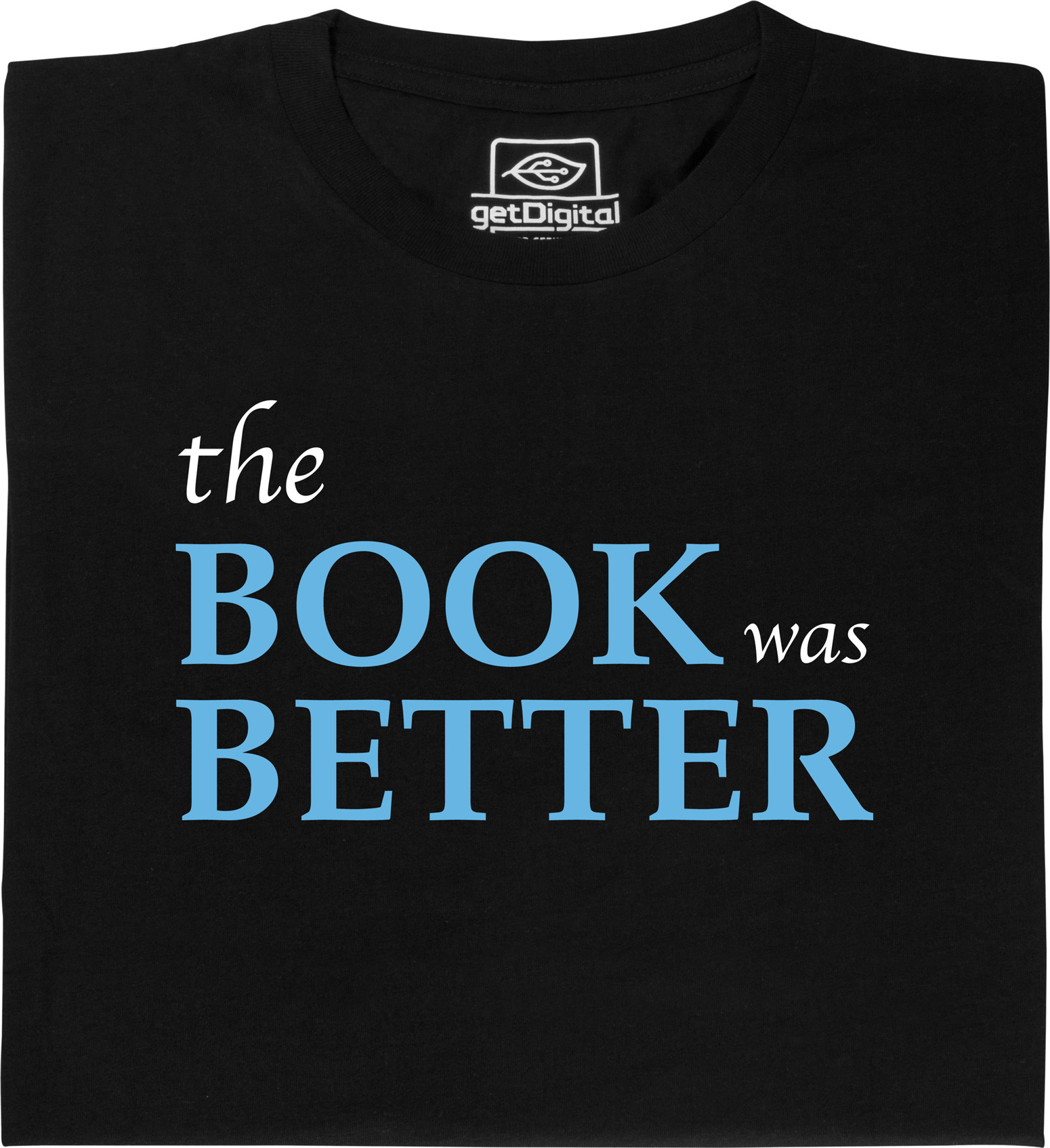 Fair gehandeltes Öko-T-Shirt: The Book Was Better